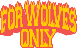 For Wolves Only